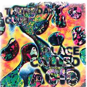 Thursday Club - A Place Called Acid