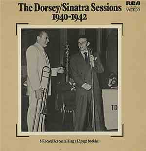 Tommy Dorsey / Frank Sinatra - The Dorsey/Sinatra Sessions 1940-1942