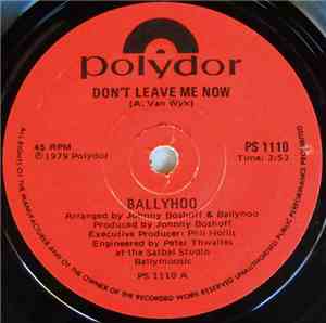 Ballyhoo  - Don't Leave Me Now / Get Up And Do It Again