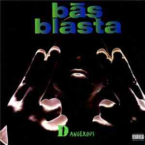 Bās Blasta - Dangerous / The Rhythm