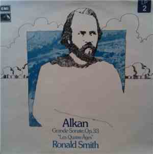 Charles-Valentin Alkan, Ronald Smith  - Grande Sonate Op. 33