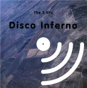 Disco Inferno - The 5 EPs