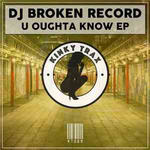 DJ Broken Record - U Oughta Know EP