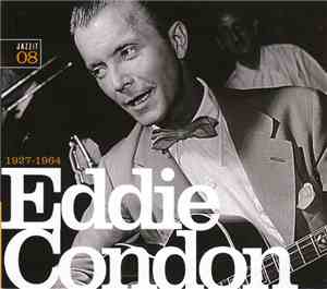 Eddie Condon - Eddie Condon 1927-1964
