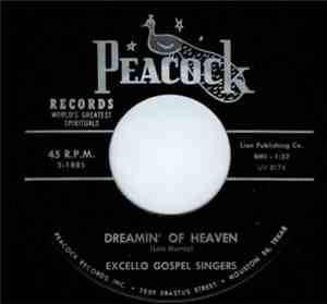 Excello Gospel Singers - Dreamin' Of Heaven / Freedom After Awhile