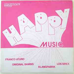 Franco Aturo, Original Bambis, Klangfabrik, Los Sirex - Happy Music