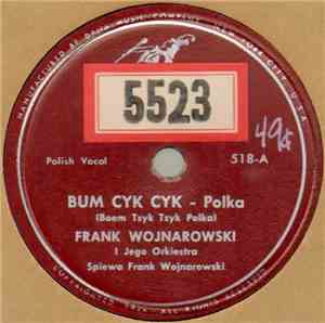 Frank Wojnarowski I Jego Orkiestra / Frank Wojnarowski And His Orchestra - Bum Cyk Cyk / Loretta