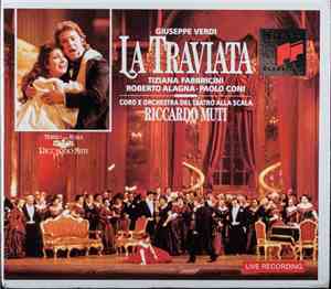 Giuseppe Verdi  - Tiziana Fabbricini, Roberto Alagna, Paolo Conti, Coro  E Orchestra Del Teatro Alla Scala, Riccardo Muti - La Traviata