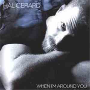 Hal Gerard - When I'm Around You