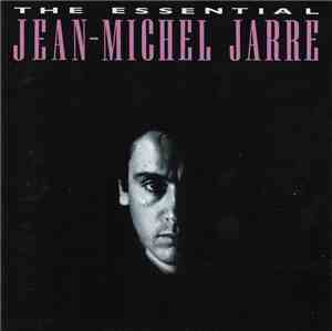 Jean-Michel Jarre - The Essential Jean-Michel Jarre