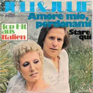 Juli & Julie - Amore Mio Perdonami