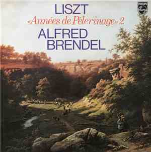 Liszt, Alfred Brendel - Années De Pèlerinage 2