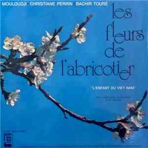 Mouloudji - Christiane Perrin - Bachir Touré - Les Fleurs De L'Abricotier