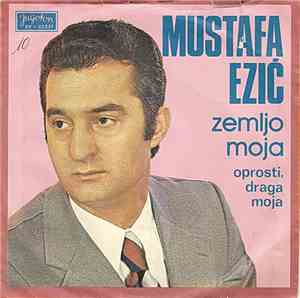 Mustafa Ezić - Zemljo Moja