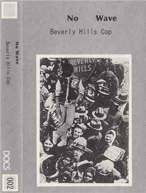No Wave  - Beverly Hills Cop