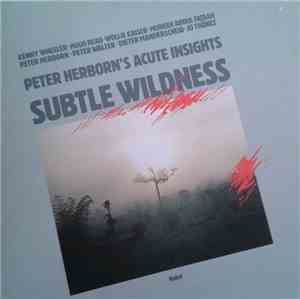 Peter Herborn's Acute Insights - Subtle Wildness