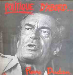 Pierre Dudan - Politique D'Abord...
