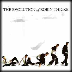 Robin Thicke - The Evolution Of Robin Thicke