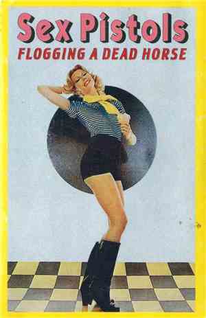 Sex Pistols - Flogging A Dead Horse