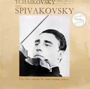 Tchaikovsky, Walter Goehr Conducting London Symphony Orchestra, Spivakovsky - Tchaikovsky Violin Concerto In D Major, Op. 35