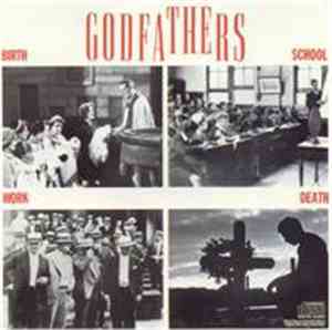 The Godfathers - Birth, School, Work, Death