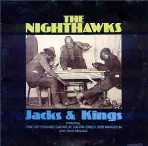 The Nighthawks  Featuring Pinetop Perkins, Guitar Jr, Calvin Jones, Bob Margolin With Dave Maxwell - Jacks & Kings