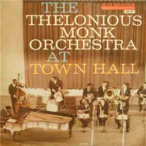 The Thelonious Monk Orchestra - At Town Hall
