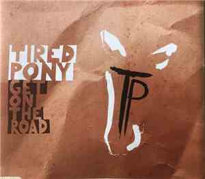 Tired Pony - Get On The Road