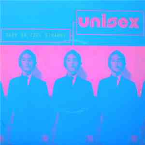 Unisex  - They Do Feel Strange