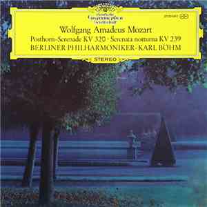 Wolfgang Amadeus Mozart / Berliner Philharmoniker, Karl Böhm - Posthorn-Serenade KV 320 / Serenata Notturna KV 239