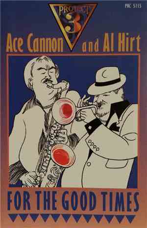 Ace Cannon, Al Hirt - For The Good Times