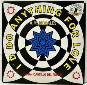 A.M. Morales - I'd Do Anything For Love (Medley Castillo Del Fuego)