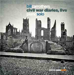 Bill Carrothers - Civil War Diaries, Live