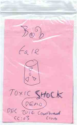 Bob Tale - Toxic Shock (Demo)