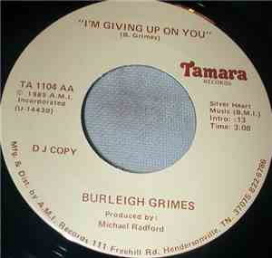 Burleigh Grimes - I'm Giving Up On You