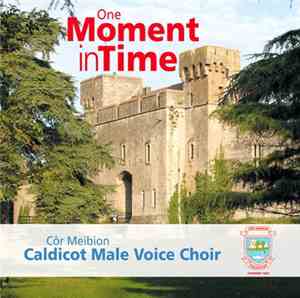 Caldicot Male Voice Choir - One Moment In Time