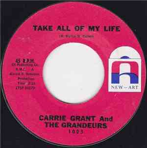 Carrie Grant & The Grandeurs - Take All Of My Life
