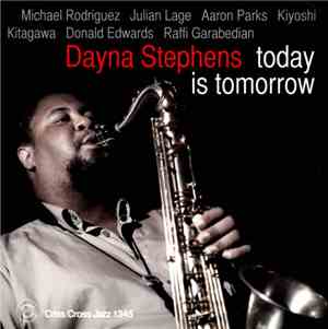 Dayna Stephens - Today Is Tomorrow
