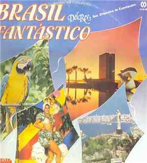 Del Rey E Sua Orquestra De Espetaculo - Brasil Fantatico