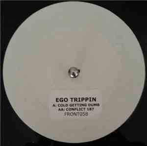 Ego Trippin' - Cold Getting Dumb / Conflict 187