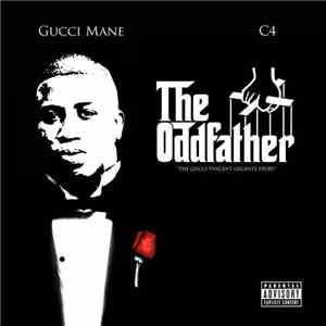 Gucci Mane & C4  - The Oddfather 