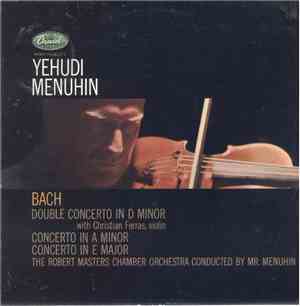 J. S. Bach - Yehudi Menuhin, Christian Ferras - Konzerte Für Violine Und Orchester A-moll Und E-dur, Konzert Für Zwei Violinen Und Orchester D-moll