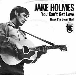 Jake Holmes - You Can't Get Love