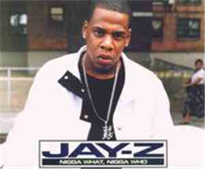Jay-Z - Nigga What, Nigga Who
