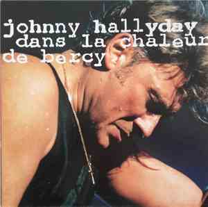 Johnny Hallyday - Dans La Chaleur De Bercy