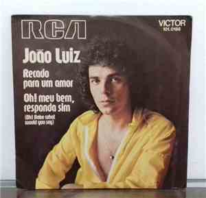 João Luiz - Recado Para Um Amor / Oh! Meu Bem, Responda Sim