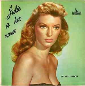 Julie London - Julie Is Her Name