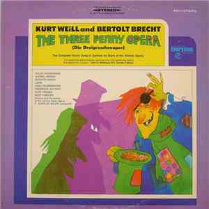 Kurt Weill And Bertolt Brecht - Alfred Jerger, Helge Roswaenge, Rosette Anday, Liane Augustin, Anny Felbermayer, Frederick Guthrie, Kurt Preger, Hedy Fassler - Chorus And, Orchestra Of The Vienna State Opera, F. Charles Adler - The Three Penny Opera (Die 