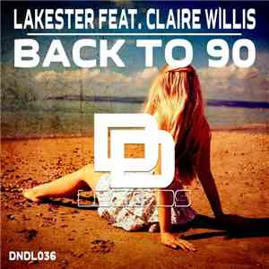 Lakester Feat. Claire Willis - Back to 90