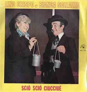 Lino Crispo E Bianca Sollazzo - Scio' Scio' Ciucciuè